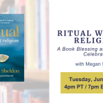 Ritual Without Religion: A Book Blessing and Community Celebration